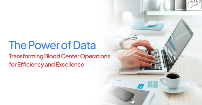 The Power of Data: Transforming Blood Center Operations for Efficiency and Excellence