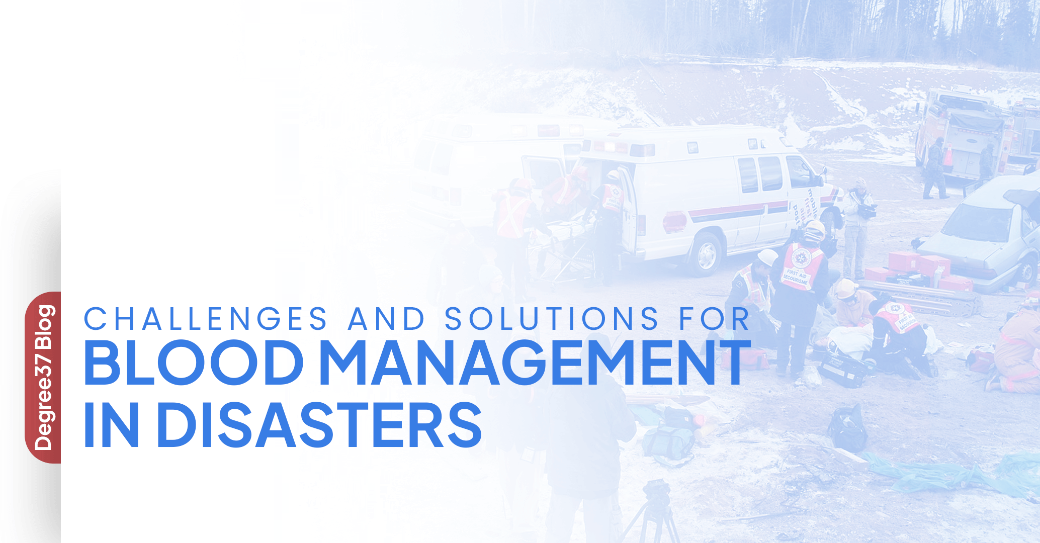 Challenges and Solutions for Blood Management in Disasters