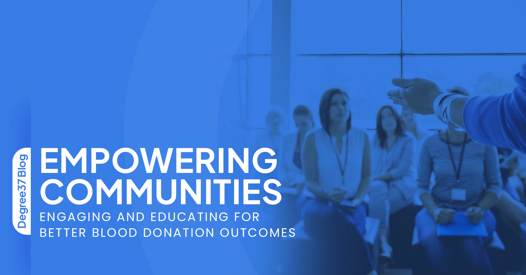 Empowering Communities: Engaging and Educating for Better Blood Donation Outcomes